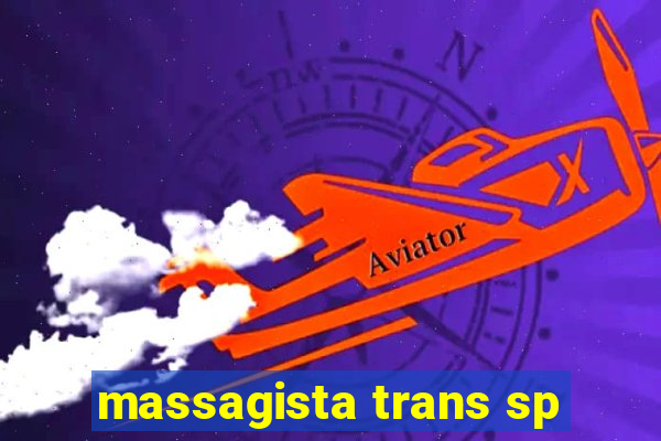 massagista trans sp